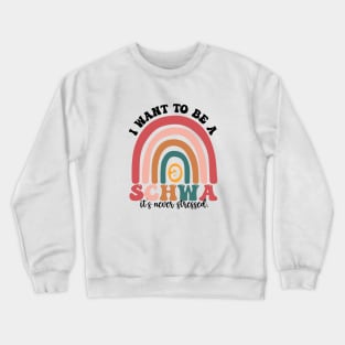 Funny Groovy I Want To Be A Schwa It's Never Stressed Crewneck Sweatshirt